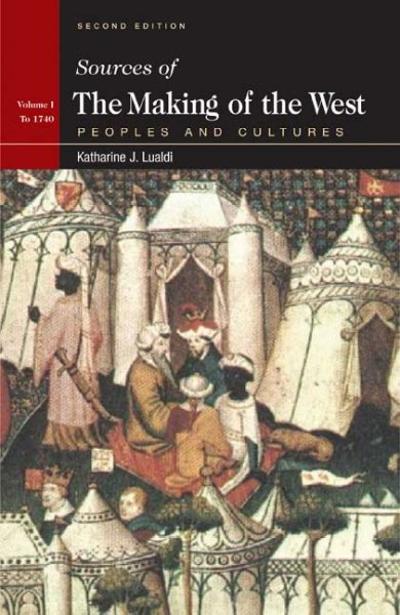 Sources of the Making of the West 2nd edition 9780312412203 by Lualdi, Katharine J.