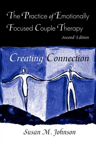 The Practice of Emotionally Focused Couple Therapy 2nd edition 9780415945684 by Johnson, Susan M.