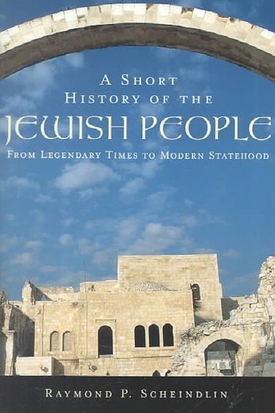A Short History of the Jewish People 9780195139419 by Scheindlin, Raymond P.