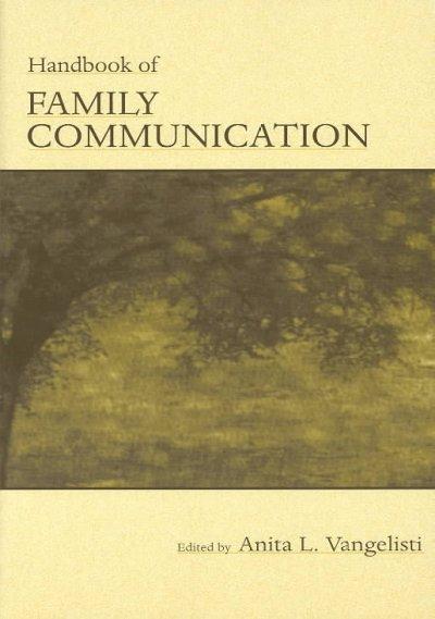 The Routledge Handbook of Family Communication 1st edition 9780805841312 by Vangelisti, Anita L.