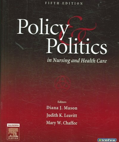 Policy and Politics in Nursing and Health Care 5th edition 9781416023142 by Mason, Diana J.