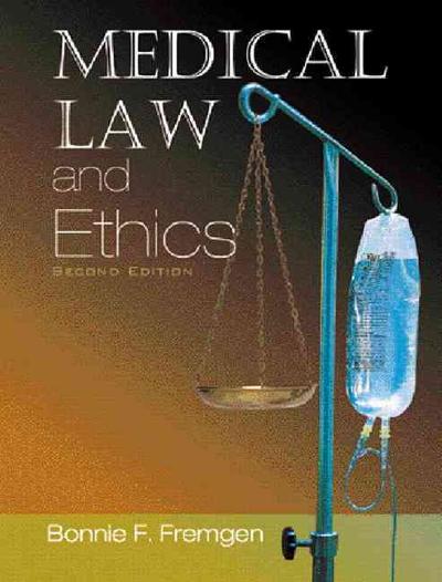 Medical Law and Ethics 2nd edition 9780131177086 by Fremgen, Bonnie F.