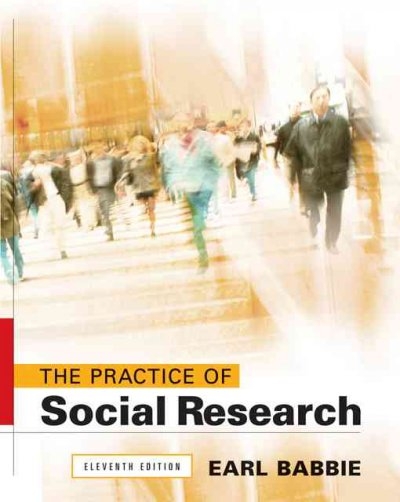 The Practice of Social Research 11th edition 9780495093251 by Babbie, Earl R.