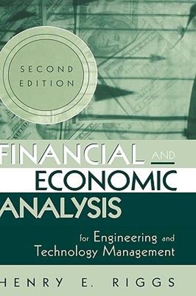 Financial and Economic Analysis for Engineering and Technology Management 2nd edition 9780471227175 by Riggs, Henry E.