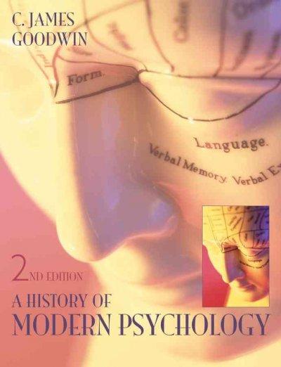 A History of Modern Psychology 2nd edition 9780471415657 by Goodwin, C. James