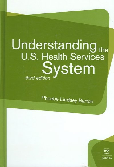 Understanding the U. S. Health Services System