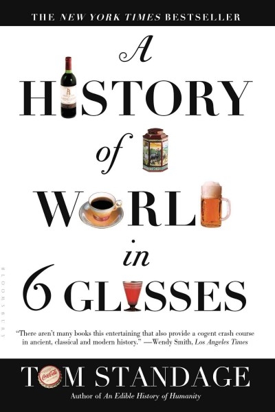 A History of the World in 6 Glasses 9780802715524 by Standage, Tom