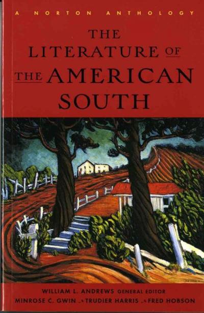 The Literature of the American South 1st edition 9780393316711 by Andrews, William L.