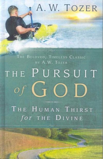 The Pursuit of God 9781600660542 by Tozer, A. W.