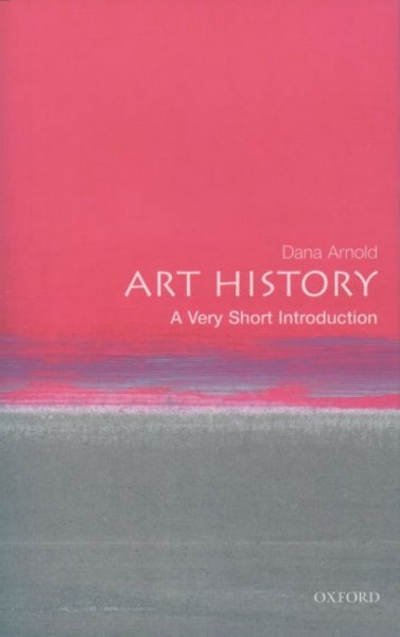 Art History: A Very Short Introduction 9780192801814 by Arnold, Dana