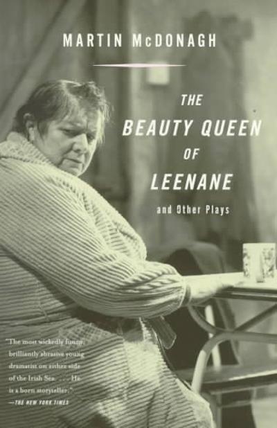 The Beauty Queen of Leenane and Other Plays