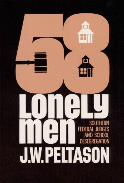 Fifty-Eight Lonely Men 9780252001758 by Peltason, J W.