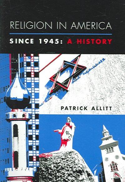 Religion in America Since 1945: A History (Columbia Histories of Modern American Life)