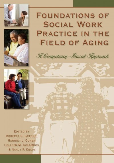 Foundations in Social Work Practice in the Field of Aging 2nd edition 9780871013781 by Greene, Roberta R.