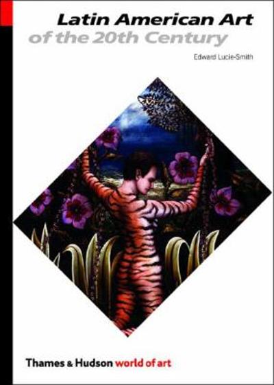Latin American Art of the 20th Century 2e 2nd edition 9780500203569 by Smith, Lucie Edward