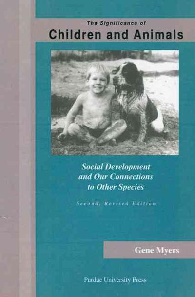 The Significance of Children and Animals 2nd edition 9781557534293 by Myers, Gene
