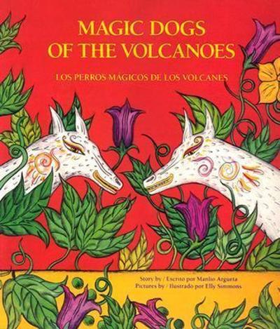 Magic Dogs of the Volcanoes/Los Perros Magicos de Los Volcanos