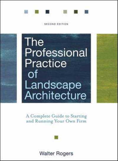 The Professional Practice of Landscape Architecture
