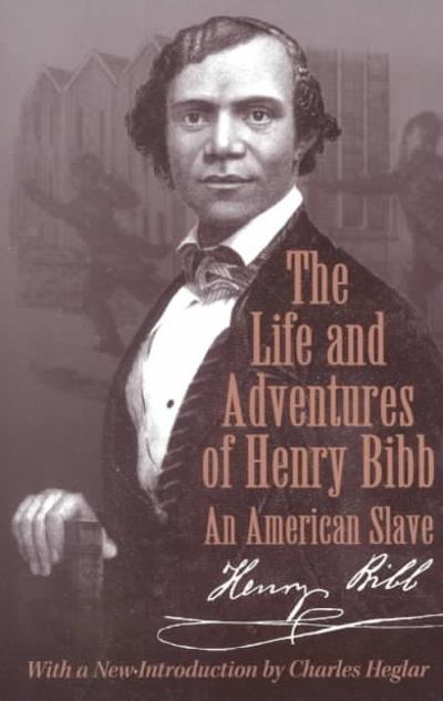 The Life and Adventures of Henry Bibb 9780299168940 by Bibb, Henry