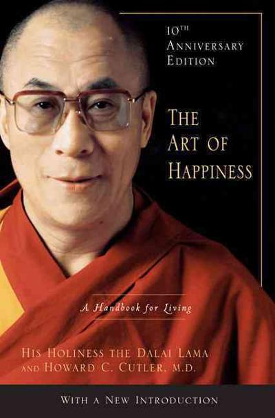 The Art of Happiness, 10th Anniversary Edition 10th edition 9781594488894 by Lama, Dalai
