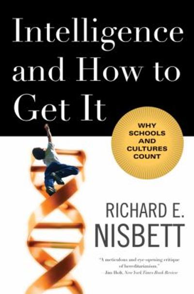 Intelligence and How to Get It Why Schools and Cultures Count