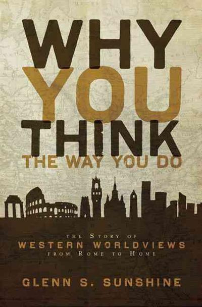 Why You Think the Way You Do 9780310292302 by Sunshine, Glenn S.