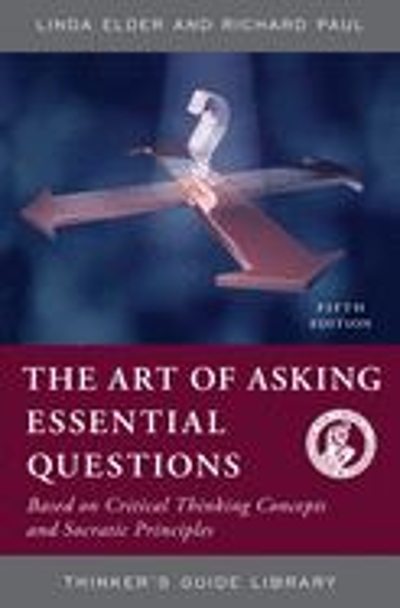 The Miniature Guide to the Art of Asking Essential Questions 5th edition 9780944583166 by Elder, Linda