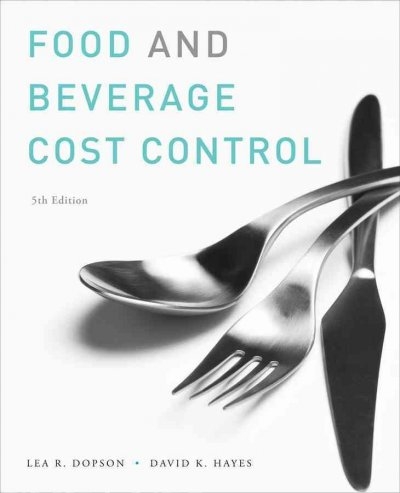 Food and Beverage Cost Control 5th edition 9780470251386 by Dopson, Lea R.