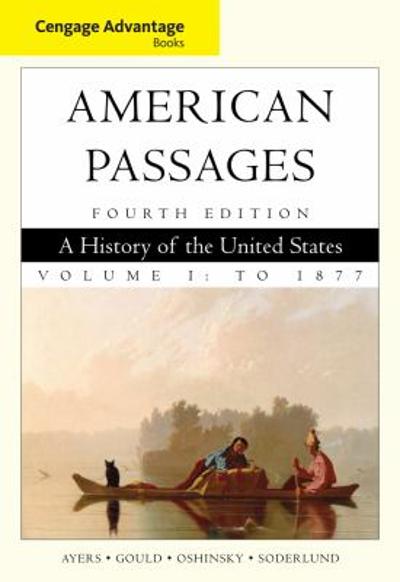 Cengage Advantage Books: American Passages 4th edition 9780547166308 by Ayers, Edward L.