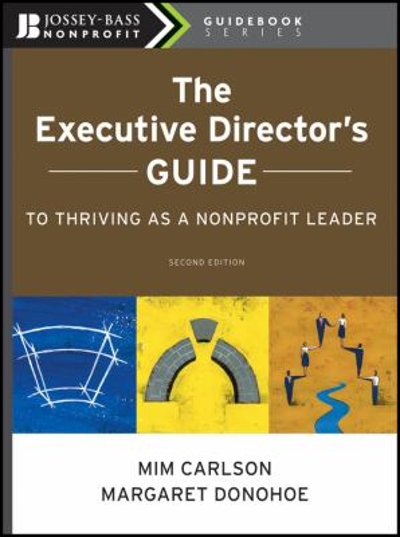 The Executive Director's Guide to Thriving as a Nonprofit Leader 2nd edition 9780470407493 by Carlson, Mim