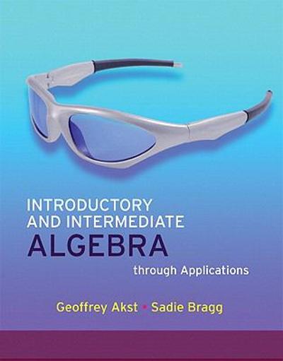 Introductory and Intermediate Algebra Through Applications