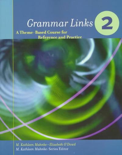 Grammar Links 2: A Theme-Based Course for Reference and Practice 9780395828885 by Mahnke, M Kathleen