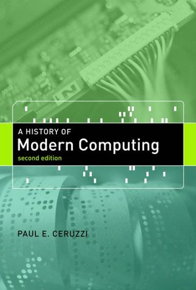 A History of Modern Computing, Second Edition