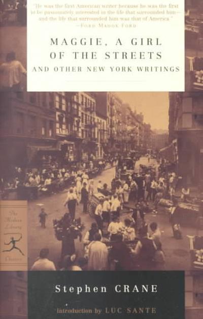 Maggie, a Girl of the Streets and Other New York Writings (Modern Library Classics)