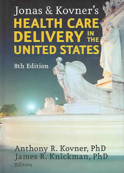 Jonas and Kovner's Health Care Delivery in the United States, 12th Edition