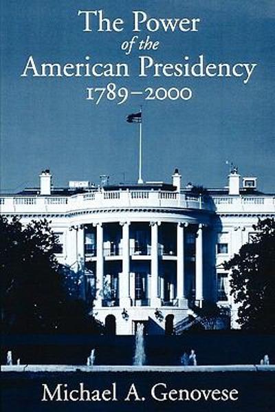 The Power of the American Presidency 9780195125450 by Genovese, Michael A.