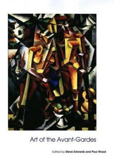 Art of the Avant-Gardes 9780300102307 by Edwards, Steve