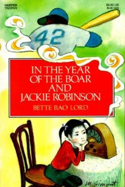 In the Year of the Boar and Jackie Robinson 97th edition 9780064401753 by Lord, Bette Bao