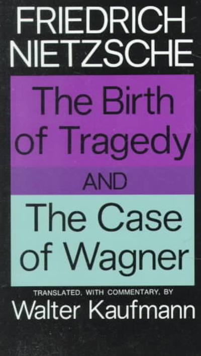 The Birth of Tragedy and The Case of Wagner 9780394703695 by Nietzsche, Friedrich