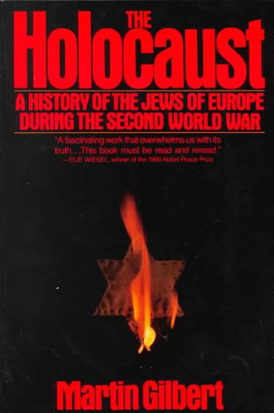 The Holocaust: A History of the Jews of Europe During the Second World War 1st edition 9780805003482 by Gilbert, Martin