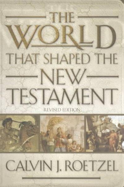 The World That Shaped the New Testament, Revised Edition 2nd edition 9780664224158 by Roetzel, Calvin J.