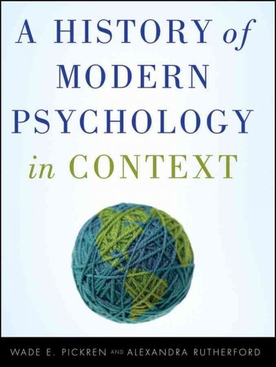 A History of Modern Psychology in Context 1st edition 9780470276099 by Pickren, Wade