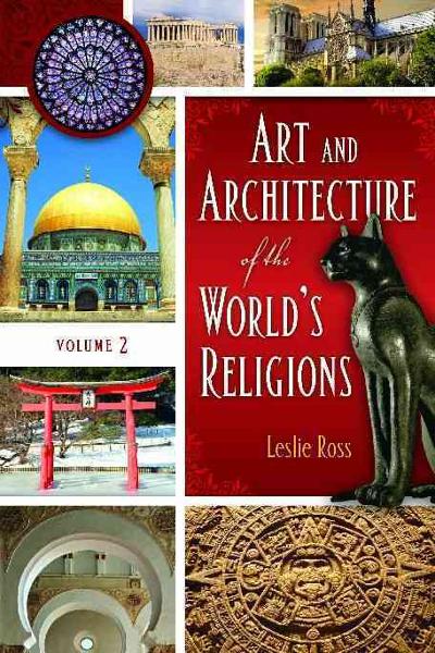 Art and Architecture of the World's Religions 9780313342905 by Ross, Leslie D.