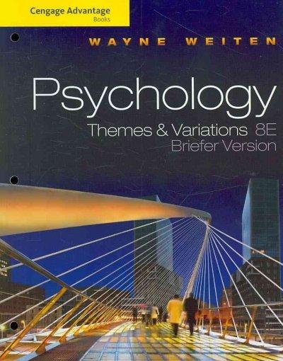 Cengage Advantage Books: Psychology: Themes and Variations, Briefer Edition 8th edition 9780495813347 by Weiten, Wayne