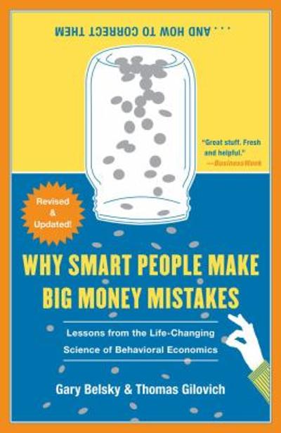 Why Smart People Make Big Money Mistakes and How to Correct Them
