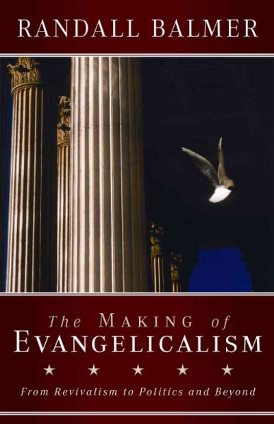 The Making of Evangelicalism