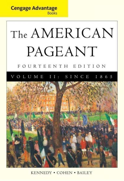 Cengage Advantage Books: American Pageant, Volume 2: Since 1865 14th edition 9780495903482 by Kennedy, David