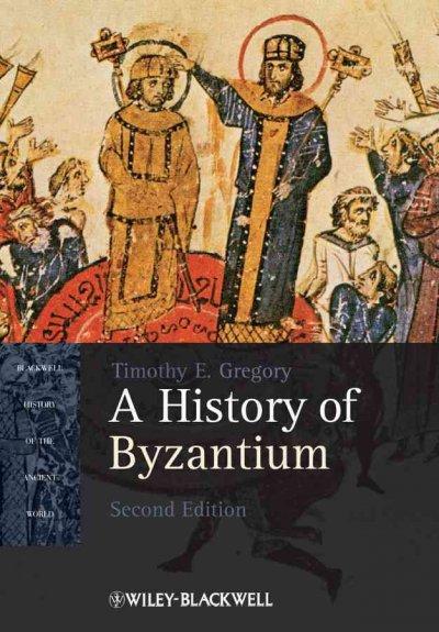 A History of Byzantium 2nd edition 9781405184717 by Gregory, Timothy E.