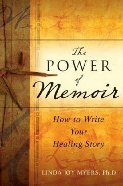 The Power of Memoir 1st edition 9780470508367 by Myers, Linda