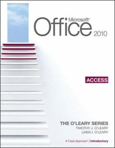 The O'Leary Series: Microsoft Office Access 2013, Introductory